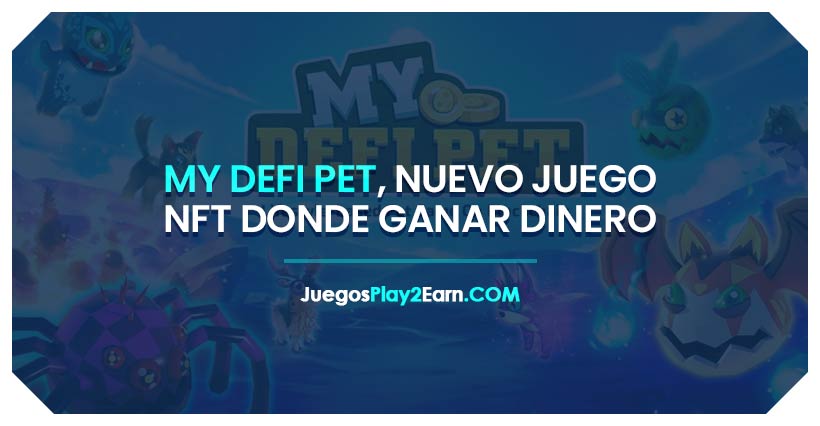 My Defi Pet, un nuevo juego NFT donde poder ganar dinero