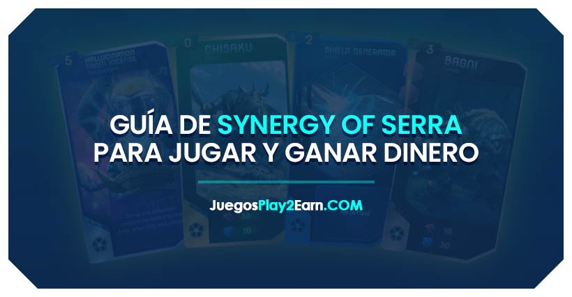 Guía de Synergy of Serra para aprender a jugar y ganar dinero